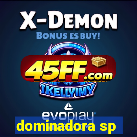 dominadora sp